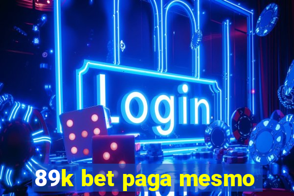 89k bet paga mesmo